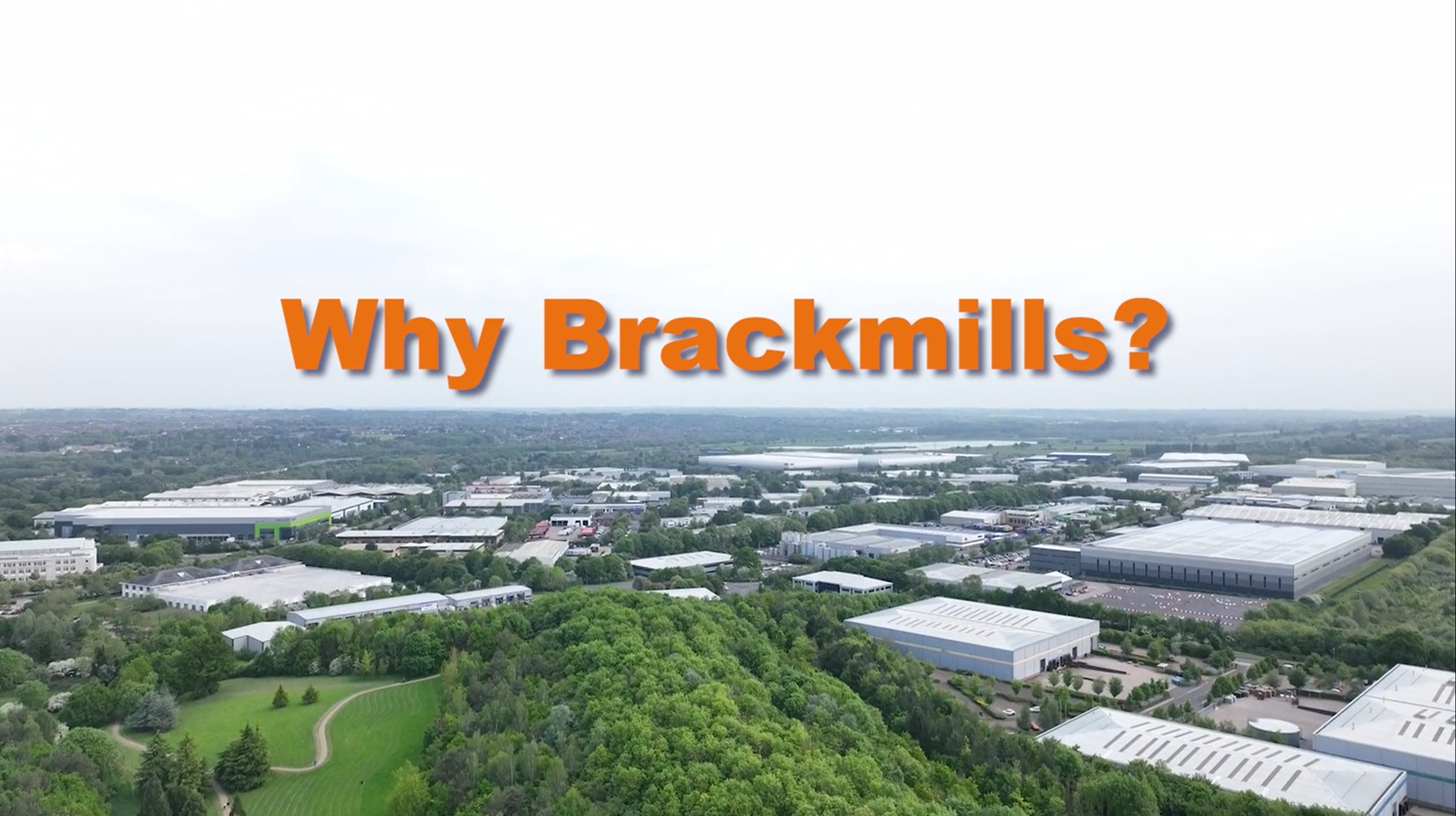 Why Brackmills?